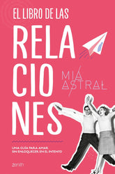 EL LIBRO DE LAS RELACIONES I Mia Astral I Zenith I 9788408216087